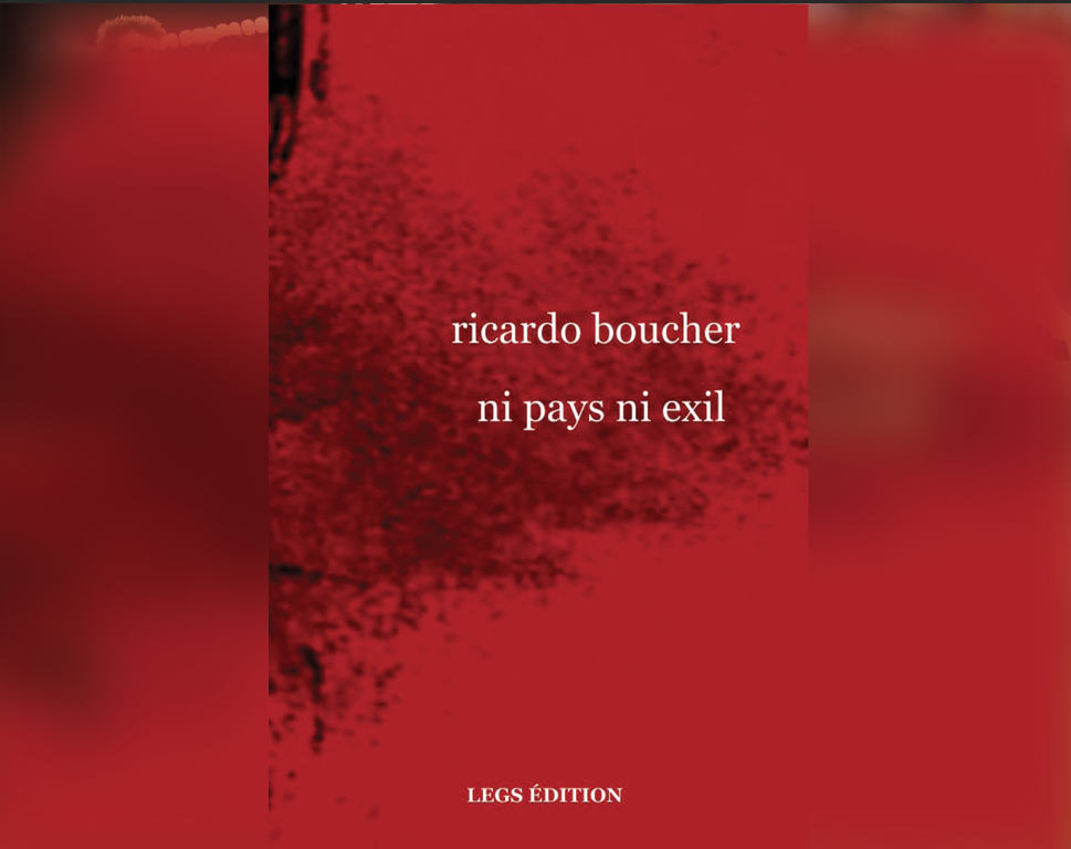 Ricardo Boucher signe chez LEGS ÉDITION son premier recueil :«Ni pays ni exil»